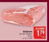 Aktuelle Braten Angebote bei Marktkauf in Leipzig Aktuelles Kalbsbraten aus der Schulter Angebot bei Marktkauf in Leipzig ab 1,79 €