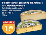 Prinzregent Luitpold Almkäse oder Alpenblütenkäse von Baldaulf im aktuellen V-Markt Prospekt für 1,99 €