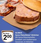 Gyros-Fleischkäse-Brötchen im Angebot bei GLOBUS in Siegen Gyros-Fleischkäse-Brötchen Angebote von GLOBUS bei GLOBUS Siegen für 2,00 €