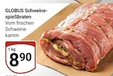 Schweinespießbraten im Angebot bei GLOBUS in Rüsselsheim Schweinespießbraten Angebote von GLOBUS bei GLOBUS Rüsselsheim für 8,90 €