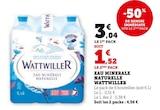 Eau Minérale Naturelle - Wattwiller en promo chez U Express Dijon à 1,52 €