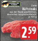 Aktuelles Zarte Hüftsteaks Angebot bei E center in Koblenz ab 2,59 €