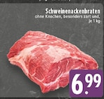 EDEKA Goch - Schweinenackenbraten Angebot im Prospekt Schweinenackenbraten bei EDEKA im Goch Prospekt für 6,99 €