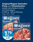 Steinofen Pizza oder Flammkuchen im Angebot bei V-Markt in Kaufbeuren Steinofen Pizza oder Flammkuchen Angebote von Original Wagner bei V-Markt Kaufbeuren für 1,79 €