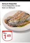 Bärlauch-Matjesfilet im Angebot bei GLOBUS in Erlangen Bärlauch-Matjesfilet Angebote bei GLOBUS Erlangen für 1,49 €