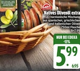 Natives Olivenöl extra im EDEKA Prospekt Natives Olivenöl extra von im aktuellen EDEKA Prospekt für 5,99 €