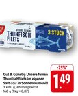 Unsere feinen Thunfischfilets im eigenen Saft bei E center im Bruchsal Prospekt für 1,49 €