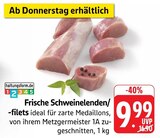 Frische Schweinelenden/-filets im Angebot bei EDEKA in Karlsruhe Frische Schweinelenden/-filets Angebote bei EDEKA Karlsruhe für 9,99 €
