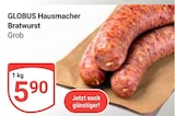 Aktuelles Hausmacher Bratwurst Angebot bei GLOBUS in Oberhausen ab 5,90 €