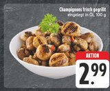 Champignons frisch gegrillt im Angebot bei E center in Dresden Champignons frisch gegrillt Angebote bei E center Dresden für 2,99 €