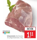 Schweinehals im Angebot bei Marktkauf in Reutlingen Schweinehals Angebote bei Marktkauf Reutlingen für 1,11 €