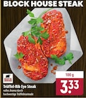 Aktuelle Steak Angebote bei famila Nordost in Lübeck Aktuelles Block House Trüffel-Rib Eye Steak Angebot bei famila Nordost in Lübeck ab 3,33 €