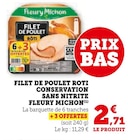 Filet de poulet roti conservation sans nitrite - Fleury Michon - U Express Filet de poulet roti conservation sans nitrite - Fleury Michon à 2,71 € dans le catalogue U Express