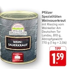 Weinsauerkraut im Angebot bei EDEKA in Pirmasens Weinsauerkraut Angebote von Pfälzer Spezialitäten bei EDEKA Pirmasens für 1,59 €