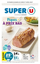 Prospectus Super U à Bourg-Saint-Maurice, "Pâques à prix bas", 28 pages, 26/03/2024 - 01/04/2024