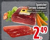Spanischer Serrano-Schinken im Angebot bei EDEKA in Ravensburg Spanischer Serrano-Schinken Angebote bei EDEKA Ravensburg für 2,49 €