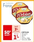 L'ORTOLAN en promo chez Auchan Supermarché Orléans à 3,58 €