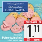 Aktuelle Pute Angebote bei E center in Augsburg Aktuelles Puten-Aufschnitt Angebot bei E center in Augsburg ab 1,11 €