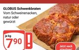 Schwenkbraten im Angebot bei GLOBUS in Speyer Schwenkbraten Angebote von GLOBUS bei GLOBUS Speyer für 7,90 €