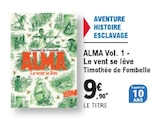 ALMA Vol. 1 - - E.Leclerc ALMA Vol. 1 - à 9,90 € dans le catalogue E.Leclerc