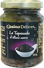 La Tapenade d'olives noires - Casino Délices dans le catalogue Petit Casino