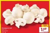 Champignons weiß im Angebot bei Netto Marken-Discount in Cottbus Champignons weiß Angebote bei Netto Marken-Discount Cottbus für 1,69 €