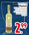 Weißer Burgunder, Sauvignon Blanc und weitere Sorten im EDEKA Prospekt Weißer Burgunder, Sauvignon Blanc und weitere Sorten von Maybach im aktuellen EDEKA Prospekt für 2,99 €