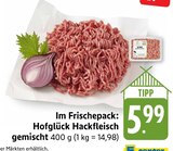 Hackfleisch gemischt Angebote von Hofglück bei E center Reutlingen für 5,99 €