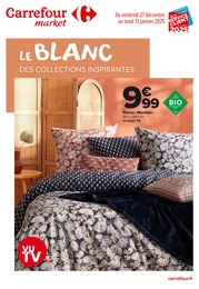 Prospectus Carrefour Market, "LE BLANC : DES COLLECTIONS INSPIRANTES" à Saint-Georges-des-Groseillers et alentours, 26 pages, 27/12/2024 - 13/01/2025 Catalogue Carrefour Market "LE BLANC : DES COLLECTIONS INSPIRANTES" à Saint-Georges-des-Groseillers et alentours, 26 pages, 27/12/2024 - 13/01/2025