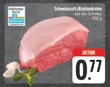 EDEKA Hüttengrund - Schweinesaft-/Krustenbraten Angebot im Prospekt Schweinesaft-/Krustenbraten bei EDEKA im Hüttengrund Prospekt für 0,77 €