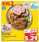 Schinkenbraten XXL Angebote von K-PURLAND bei Kaufland Euskirchen für 5,29 €