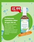 Raiffeisen Rhein-Ahr-Eifel Handelsgesellschaft mbH - Kolloidales Silber 50 ppm Angebot im Prospekt Kolloidales Silber 50 ppm bei Raiffeisen Rhein-Ahr-Eifel Handelsgesellschaft mbH im Prospekt "" für 15,99 €