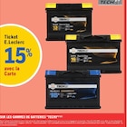 Promo 15% avec la Carte Ticket E. Leclerc Sur les gammes de batteries TECH9 à  dans le catalogue E.Leclerc à Laval