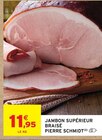 Promo Jambon Supérieur Braisé à 11,95 € dans le catalogue Intermarché Contact à Avize
