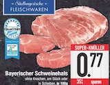 E center Hausham - Bayerischer Schweinehals Angebot im Prospekt Bayerischer Schweinehals bei E center im Hausham Prospekt für 0,77 €