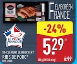 Ribs de porc - St-Clément Le Boucher en promo à 5,29 € chez Aldi Ribs de porc - St-Clément Le Boucher dans le catalogue Aldi