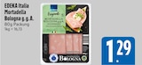 Mortadella Bologna g.g.A. im EDEKA Prospekt Mortadella Bologna g.g.A. von EDEKA Italia im aktuellen EDEKA Prospekt für 1,29 €
