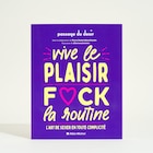 Livre "Vive le plaisir, f*ck la routine" en promo chez Passage du Désir Livre "Vive le plaisir, f*ck la routine" dans le catalogue Passage du Désir