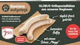 Grillbratwurst im Angebot bei GLOBUS in Wolfenbüttel Grillbratwurst Angebote von GLOBUS bei GLOBUS Wolfenbüttel für 7,90 €