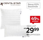 Kopfkissen im Angebot bei XXXLutz in Greifswald Kopfkissen Angebote von CENTA-STAR bei XXXLutz Greifswald für 29,99 €