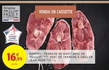 Tranche de gigot avec os - JEAN ROZÉ en promo chez Intermarché Super Cannes à 16,99 €