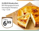 Käsekuchen Angebote von Globus bei GLOBUS Rostock für 6,99 €
