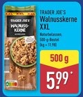 Walnusskerne XXL von Trader Joe's für 5,99 € bei ALDI Nord im Angebot Walnusskerne XXL von Trader Joe's im aktuellen ALDI Nord Prospekt