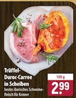 famila Nordost Eutin - Trüffel-Duroc-Carree in Scheiben Angebot im Prospekt Trüffel-Duroc-Carree in Scheiben bei famila Nordost im Eutin Prospekt für 2,99 €