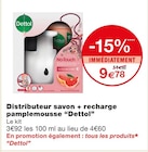 Distributeur savon + recharge pamplemousse - Dettol en promo chez Monoprix Vannes à 9,78 €