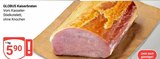 Kaiserbraten im Angebot bei GLOBUS in Castrop-Rauxel Kaiserbraten Angebote von GLOBUS bei GLOBUS Castrop-Rauxel für 5,90 €