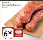 Aktuelles Hausmacher Bratwurst Angebot bei GLOBUS in Siegen (Universitätsstadt) ab 6,90 €