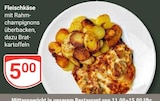 Aktuelles Fleischkäse mit Rahmchampignons überbacken, dazu Bratkartoffeln Angebot bei GLOBUS in Salzgitter ab 5,00 €