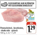 Putenschnitzel, -brustbraten, -steaks oder -gulasch im Angebot bei EDEKA in Bamberg Putenschnitzel, -brustbraten, -steaks oder -gulasch Angebote bei EDEKA Bamberg für 1,29 €