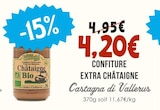 Confiture Extra Châtaigne - CASTAGNE DI VALLERUS en promo chez Naturalia Confiture Extra Châtaigne - CASTAGNE DI VALLERUS dans le catalogue Naturalia